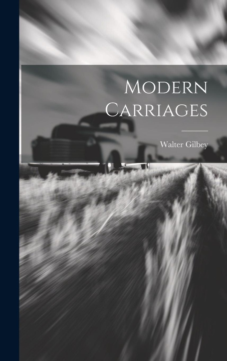 Knjiga Modern Carriages Walter Gilbey