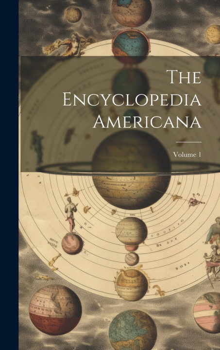 Carte The Encyclopedia Americana; Volume 1 Anonymous