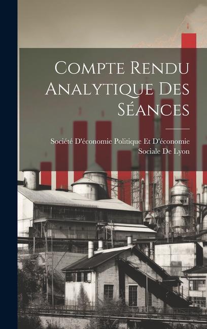 Knjiga Compte Rendu Analytique Des Séances Société D'économie Politique Et D'éc