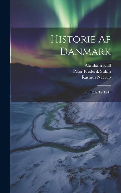Carte Historie Af Danmark: T. 1202 Til 1241 Peter Frederik Suhm