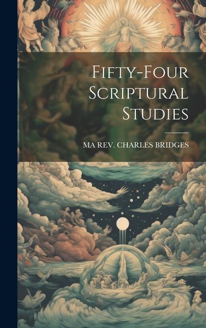 Knjiga Fifty-Four Scriptural Studies MA REV. CHARLES BRIDGES