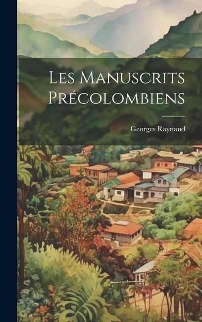 Knjiga Les Manuscrits Précolombiens Georges Raynaud