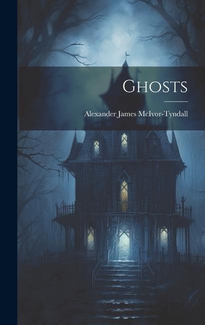 Knjiga Ghosts Alexander James McIvor-Tyndall