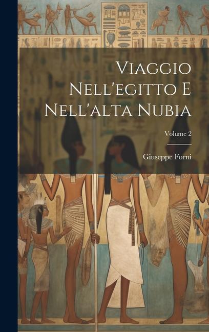 Knjiga Viaggio Nell'egitto E Nell'alta Nubia; Volume 2 Giuseppe Forni
