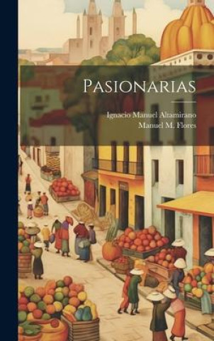 Knjiga Pasionarias Ignacio Manuel Altamirano