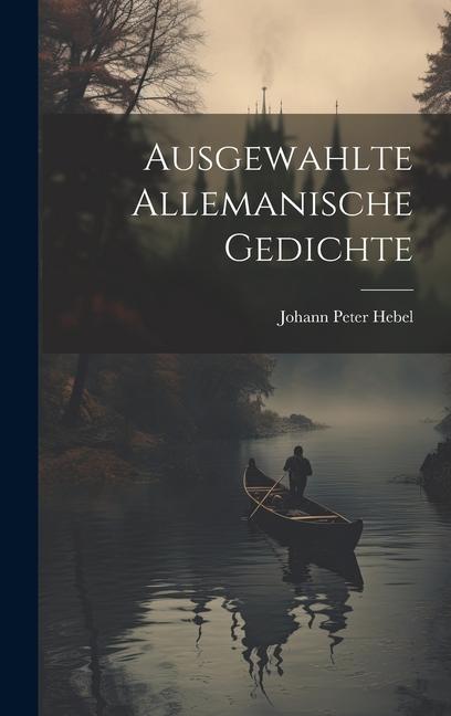 Knjiga Ausgewahlte Allemanische Gedichte Johann Peter Hebel