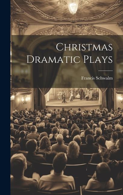 Knjiga Christmas Dramatic Plays Francis Schwalm