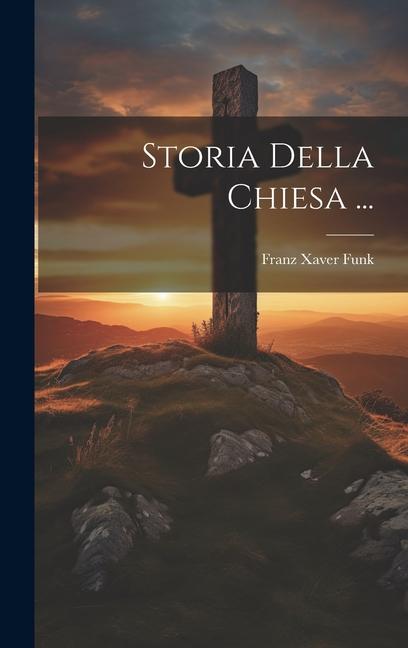Knjiga Storia Della Chiesa ... Franz Xaver Funk