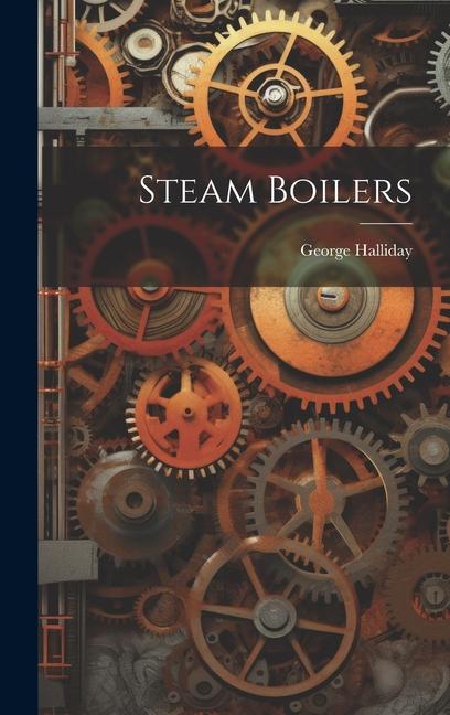 Knjiga Steam Boilers George Halliday