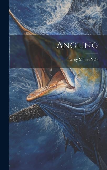 Knjiga Angling Leroy Milton Yale