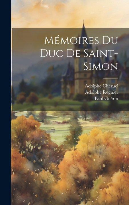 Knjiga Mémoires Du Duc De Saint-Simon Adolphe Regnier