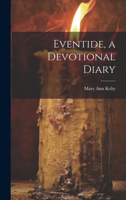 Knjiga Eventide, a Devotional Diary Mary Ann Kelty