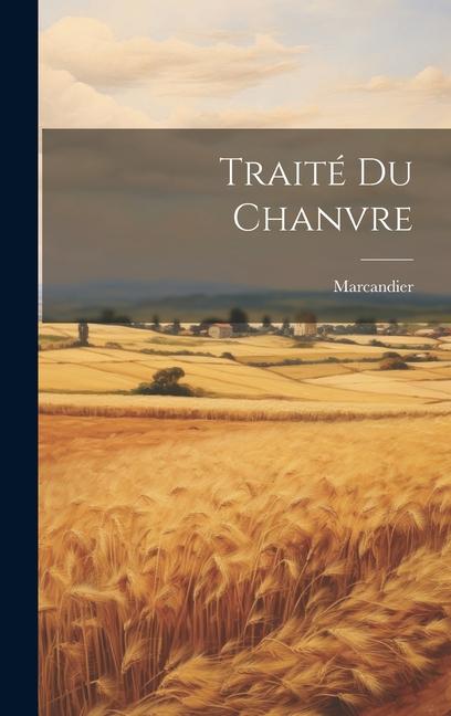 Knjiga Traité Du Chanvre Marcandier