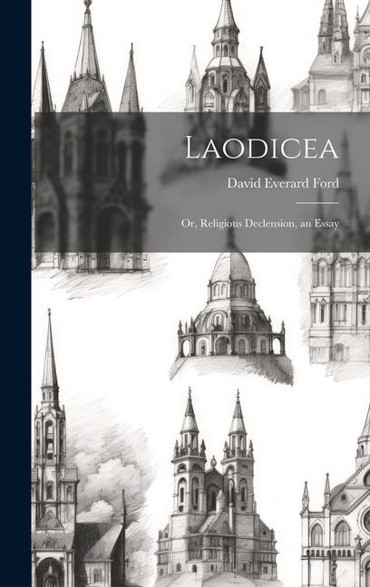 Livre Laodicea: Or, Religious Declension, an Essay David Everard Ford
