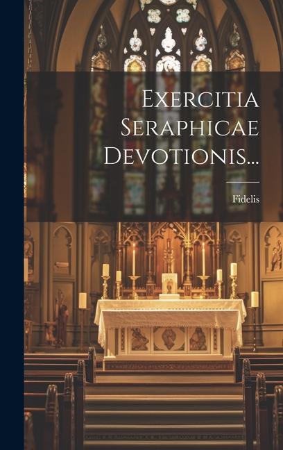 Knjiga Exercitia Seraphicae Devotionis... Fidelis (von Sigmaringen)