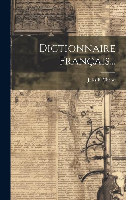 Knjiga Dictionnaire Français... Jules F. Chenu