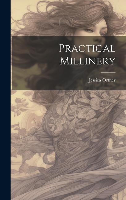 Book Practical Millinery Jessica Ortner