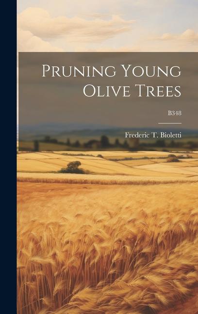 Knjiga Pruning Young Olive Trees; B348 Frederic T. (Frederic Theod... Bioletti