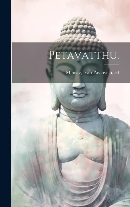 Knjiga Petavatthu. Ivan Pavlovich 1840-1890 ed Mineav