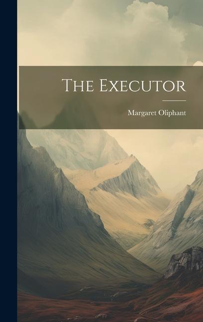 Knjiga The Executor Margaret Oliphant