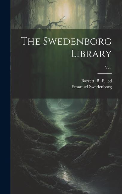 Knjiga The Swedenborg Library; v. 1 B. F. (Benjamin Fiske) Barrett