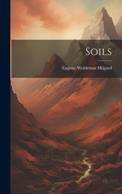 Knjiga Soils Eugene Woldemar Hilgard