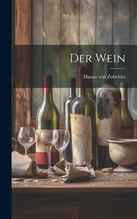 Book Der Wein Hanns von Zobeltitz