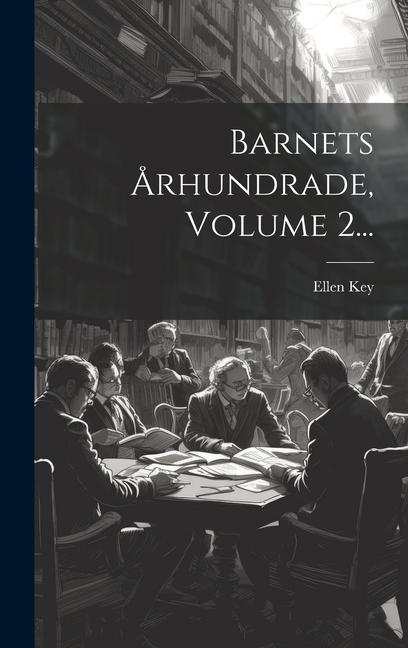 Boek Barnets ?rhundrade, Volume 2... Ellen Key