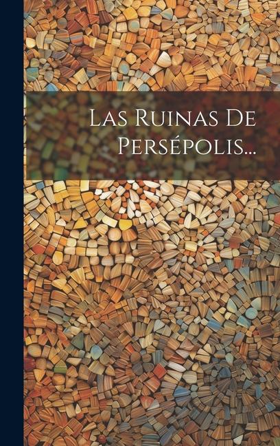 Knjiga Las Ruinas De Persépolis... Anonymous