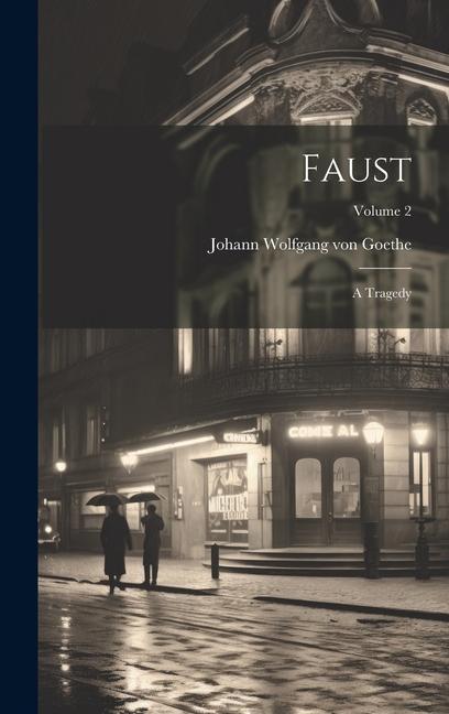 Knjiga Faust: A Tragedy; Volume 2 Johann Wolfgang von Goethe