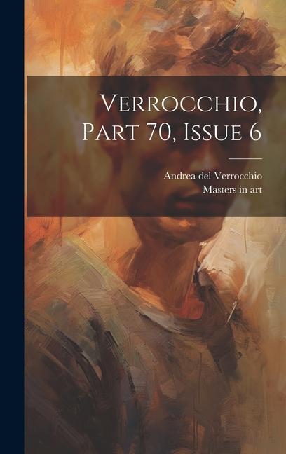 Knjiga Verrocchio, Part 70, Issue 6 Masters in Art