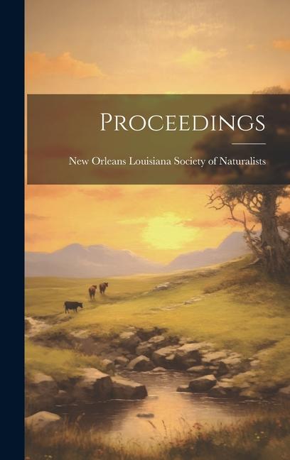 Knjiga Proceedings New... Louisiana Society of Naturalists