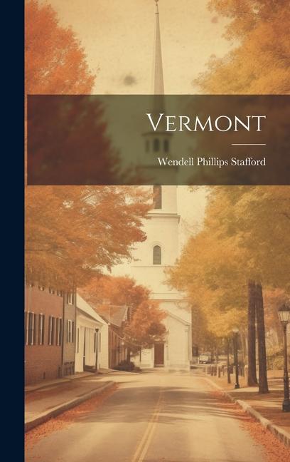 Knjiga Vermont Wendell Phillips Stafford