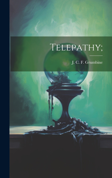 Knjiga Telepathy; J. C. F. (Jesse Charles Fre... Grumbine