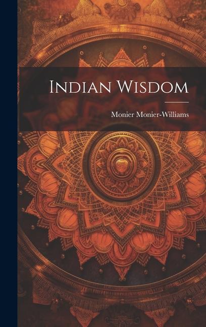 Knjiga Indian Wisdom Monier Sir 1819-1899 Monier-Williams