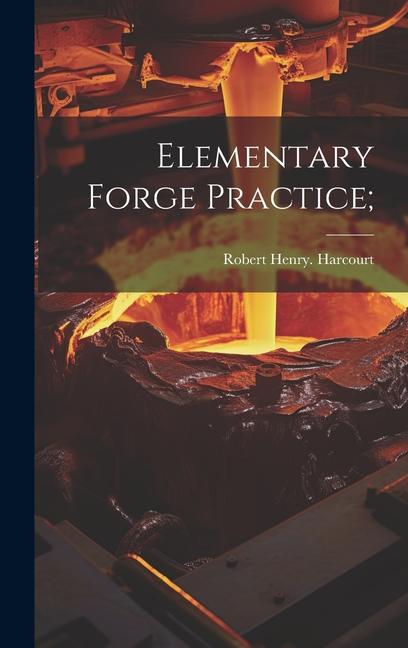 Knjiga Elementary Forge Practice; Robert Henry. Harcourt
