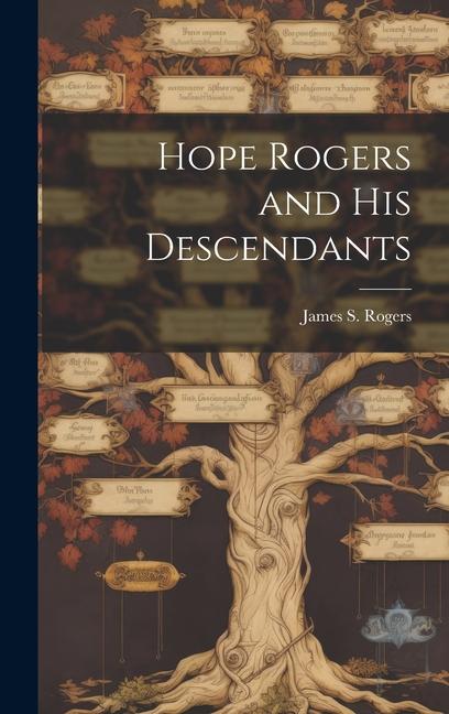 Knjiga Hope Rogers and His Descendants James S. (James Swift) 1840-... Rogers