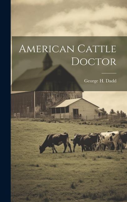 Knjiga American Cattle Doctor George H. b. 1813. Dadd