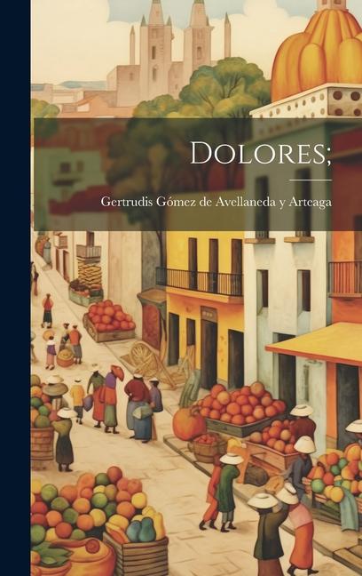 Knjiga Dolores; Gertrudi Gómez de Avellaneda y Arteaga