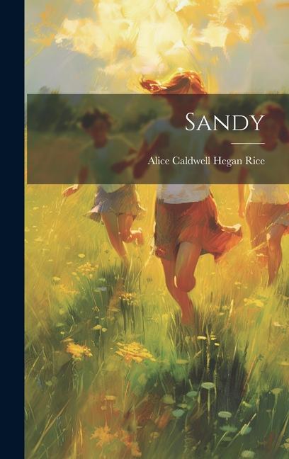 Knjiga Sandy Alice Caldwell Hegan Rice