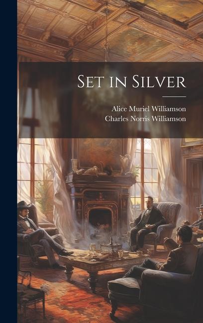 Knjiga Set in Silver Charles Norris Williamson