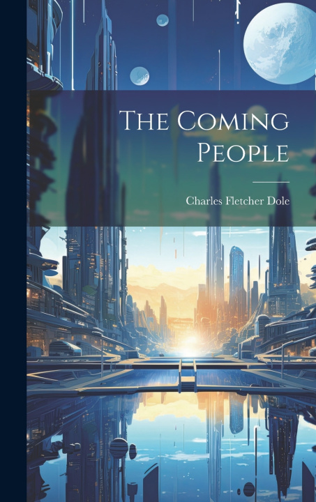 Kniha The Coming People Charles Fletcher Dole