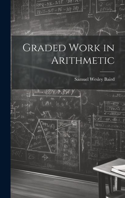 Knjiga Graded Work in Arithmetic Samuel Wesley Baird