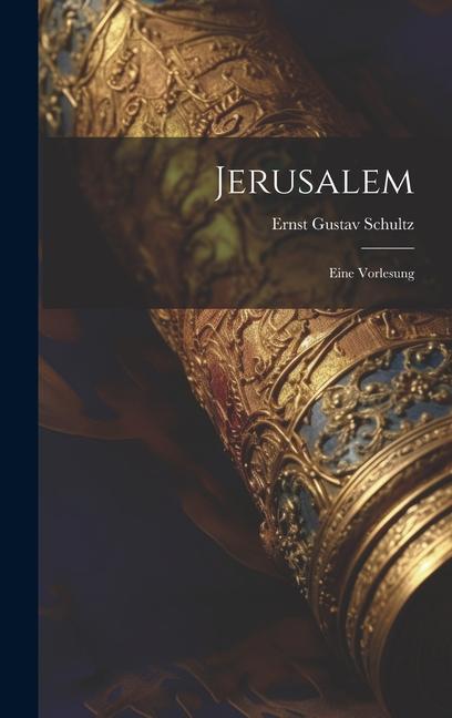 Knjiga Jerusalem: Eine Vorlesung Ernst Gustav Schultz