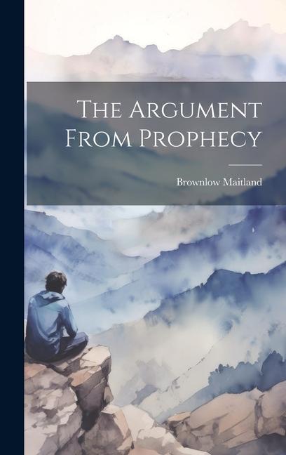 Knjiga The Argument From Prophecy Brownlow Maitland