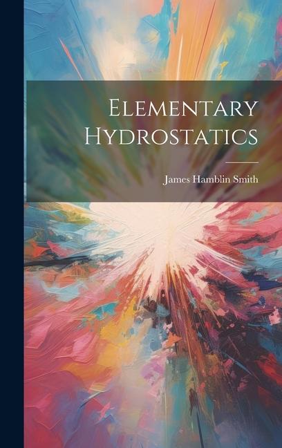 Knjiga Elementary Hydrostatics James Hamblin Smith
