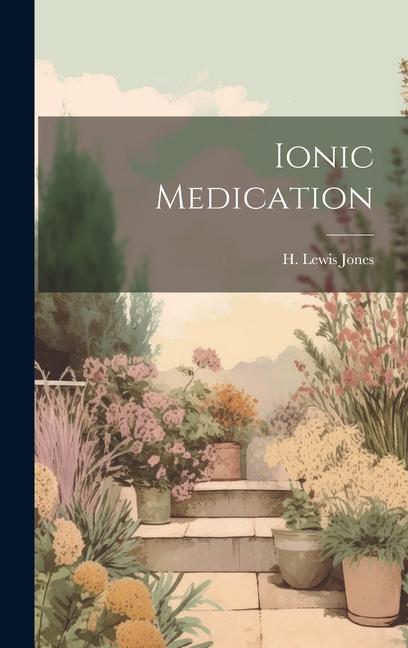 Knjiga Ionic Medication H. Lewis Jones