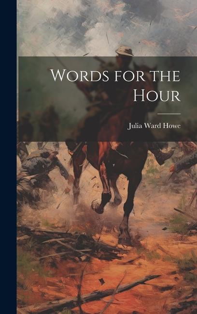 Knjiga Words for the Hour Julia Ward Howe