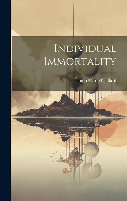 Книга Individual Immortality Emma Marie Caillard