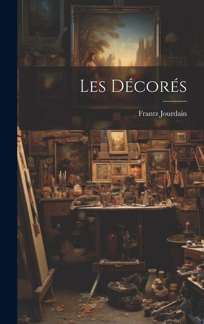 Knjiga Les Décorés Frantz Jourdain